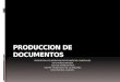 Presentacion final produccion documentos ruth muñoz