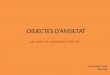 Objecte Important - Objectes D’Ansietat
