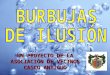 Proyecto Burbujas De IlusióN 2