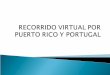 Recorrido Virtual Por Puerto Rico Y Portugal