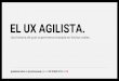 UX Agilista - UXSpain 2015