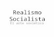 Realismo socialista / Arte sovietico bajo la mirada Stalinista