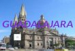 Guadalajara y sus características