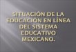 Situacion en la educacion en linea en Mexico