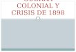 Tema 12.7. Guerra Colonial y crisis de 1898