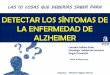 Las 10 cosas que debes saber para detectar los síntomas de la enfermedad del Alzheimer