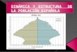 TEMA 9: Dinámica y estructura  de la población española