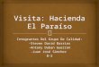 Visita: Hacienda el Paraiso 8-3