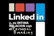LINKEDIN y, su Intima Relacion con el Personal Branding