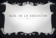 Blog en la educacion