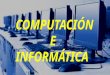 Historia de la informatica (diapositivas)