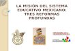 La misión del sistema educativo mexicano