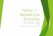 Taller 1 – matemáticas discretas
