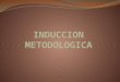 Induccion metodologica k