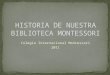 Historia de nuestra Biblioteca Montessori - BICIM