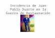 Incidencia de Juan Pablo Duarte en la Guerra de Restauracion