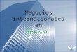 Negocios internacionales en México - Kari Hernández Moreno