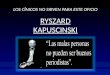 Ryszar Kapuscinski - Los cínicos no sirven para este oficio