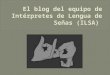 El Blog Del Equipo De IntéRpretes De Lengua
