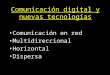 Comunicación digital y nuevas tecnologías