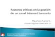 Mauricio Avaria - Factores Críticos en la Gestión de un Canal Internet Bancario
