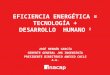 PPT José Gernán García - "Eficiencia Energética = Tecnología + Desarrollo Humano"