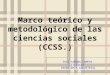 Marco teórico y metodológico de las ciencias sociales (CCSS)