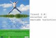 Curso Pude 2008: Travel 2.0:  escuchar al  mercado turístico