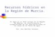 Recursos hídricos en la región de Murcia