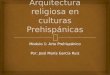 Arquitectura religiosa en culturas prehispánicas