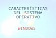 Características del sistema operativo