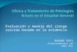 Curso psiquiatría de enlace y suicidología clínica y tratamiento de patologías graves en el htal gral evaluación del riesgo suicida_apsa 2013