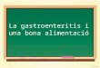 La gastroenteritis i una bona alimentació