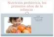 Nutrición pediátrica, los primeros años de la