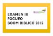 Examen III - Fogueo Boom Bíblico 2015