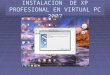 Diapositivas De Instalacion De Xp En Memoria Virtual