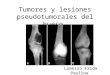 Tumores y lesiones pseudotumorales del hueso
