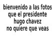 La mentira de Hugo Chavez