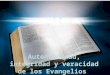 8.e.autenticidad, integridad y veracidad de los evangelios