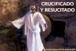 Leccion #13 "CRUCIFICADO Y RESUCITADO"