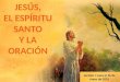 Leccion #7 "Jesús,El Espíritu Santo Y La Oración