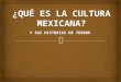 Qué es la cultura mexicana