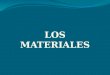 LOS MATERIALES (tecnología)