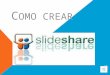 Como crear slideshare