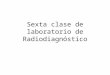 Radiodiagnostico practica 6