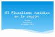 El Pluralismo Jurídico en la región / Onajup-Eurosocial