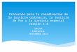 Protocolo para la coordinación de la justicia ordinaria, la justicia de Paz y la justicia especial (versión 1.0) / Onajup-Eurosocial