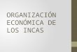 Organización económica de los incas