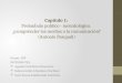 CAPITULO 1 : PREANBULO POLITICO-METODOLOGICO. ¿COMPRENDER LOS MEDIOS O LA COMUNICACION?