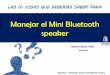 Las 10 cosas que debes saber para manejar el Mini Bloutooh speaker